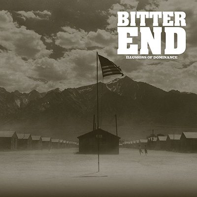 Bitter End - Illusions of Dominance LP