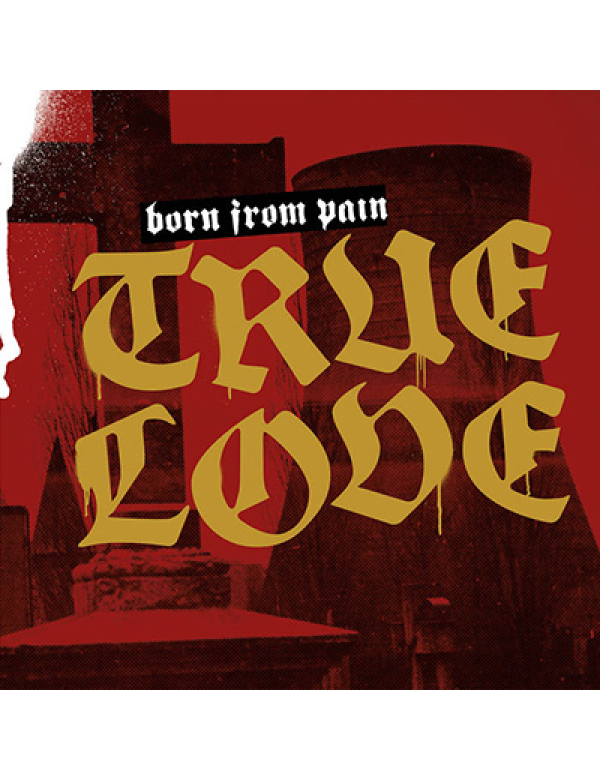 Born From Pain - True Love LP