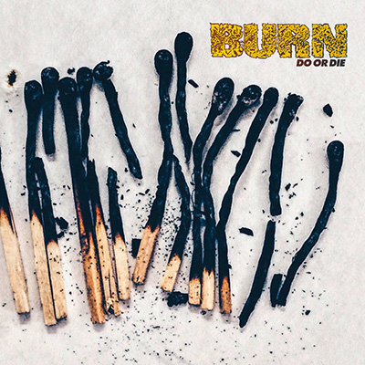Burn – Do Or Die LP