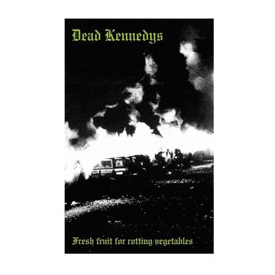 Dead Kennedys - Fresh Fruit For Rotting Vegetables cassette