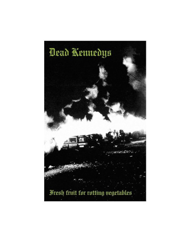Dead Kennedys - Fresh Fruit For Rotting Vegetables cassette