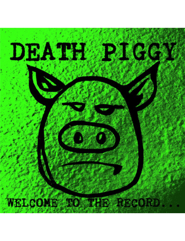 Death Piggy - Welcome To The Record (RSD) LP