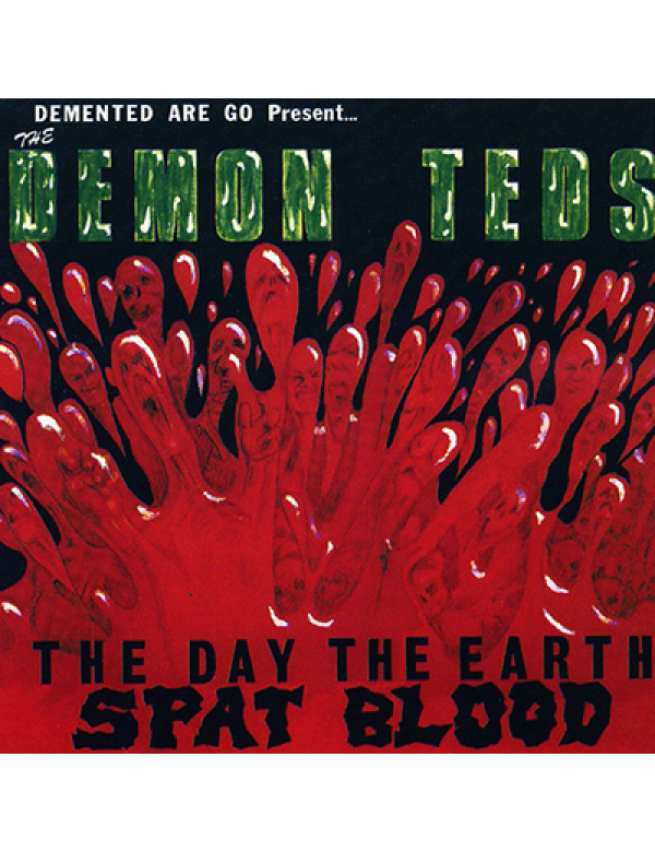Demented Are Go - The Day The Earth Spat Blood LP