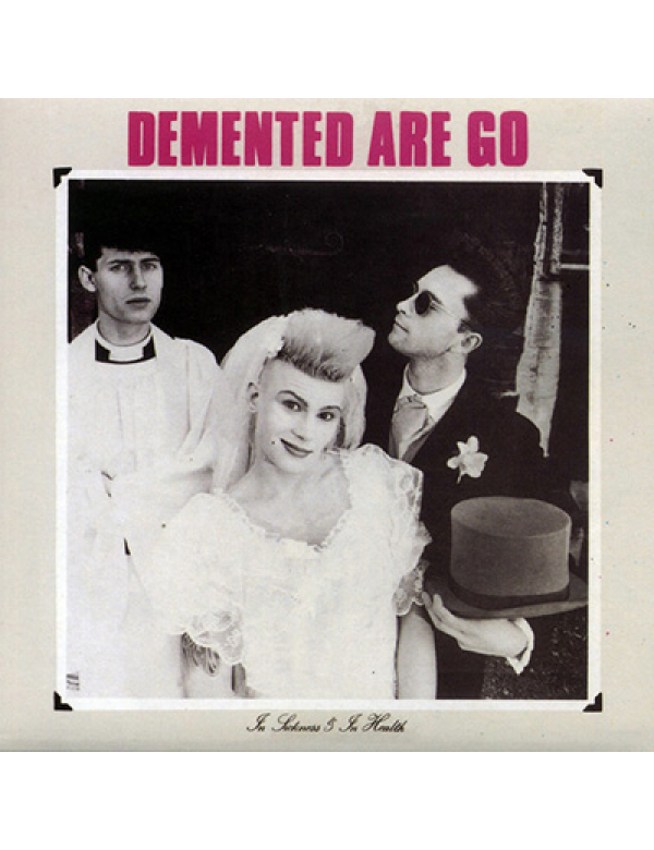 Demented Are Go - In Sickness & In Health LP