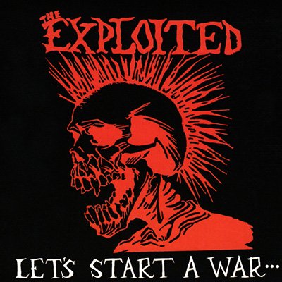 The Exploited - Let's Start A War LP