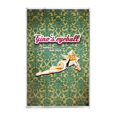 Gino's Eyeball - Loose Hips Sink Ships cassette