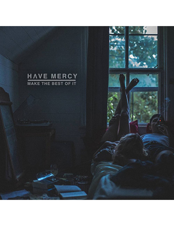 Have Mercy - Make The Best Of It LP