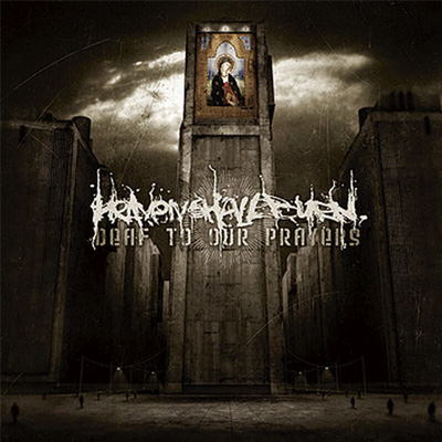 Heaven Shall Burn - Deaf to Our Prayers LP