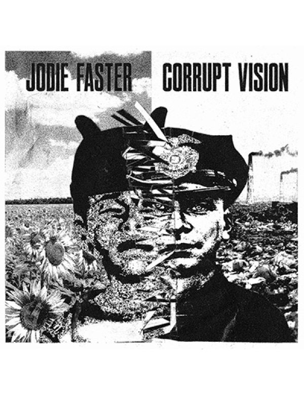 Jodie Faster/ Corrupt Vision - Split 7"