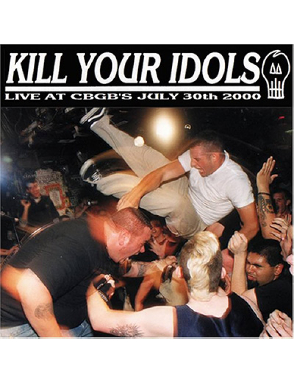 Kill Your Idols - Live at CBGB LP
