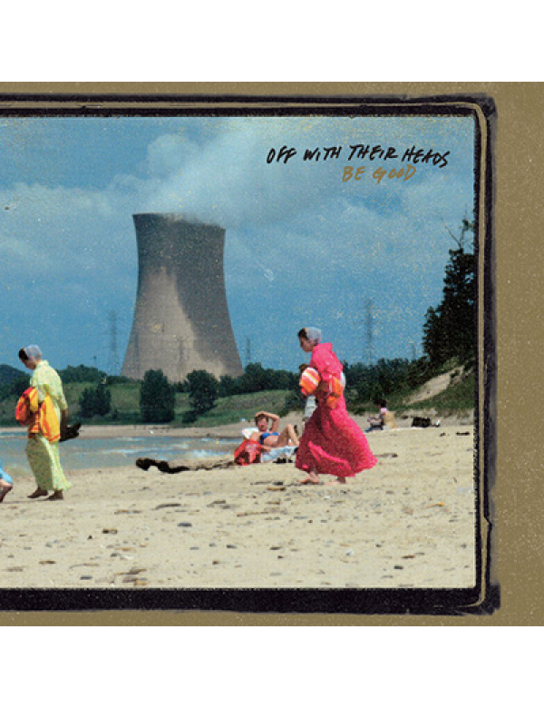 Off With Their Heads - Be Good LP