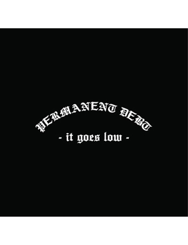 Permanent Debt - It Goes Low 7"