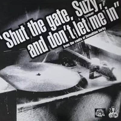 V/A - Shut The Gate, Suzy, And Don't Let Me In LP