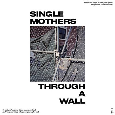 Single Mothers – Through A Wall LP