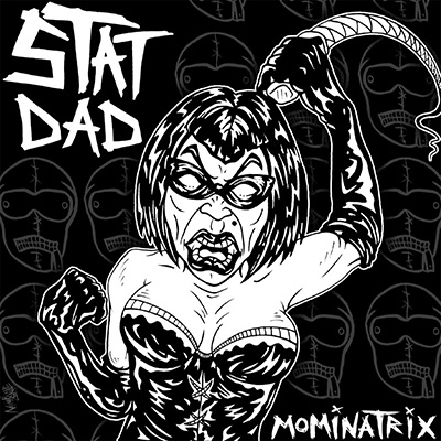 Stat Dad - Mominatrix 7"