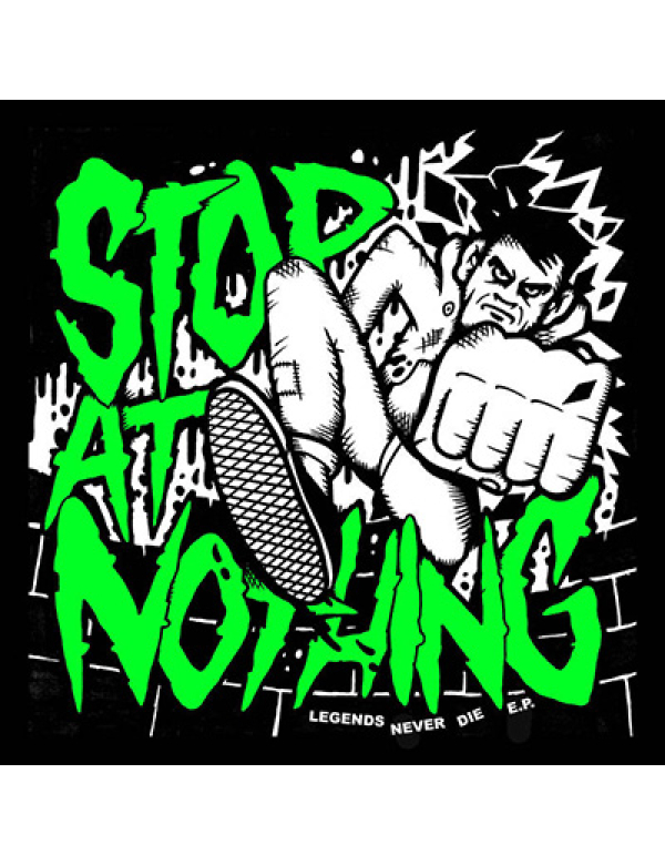 Stop At Nothing - Legends Never Die 7"