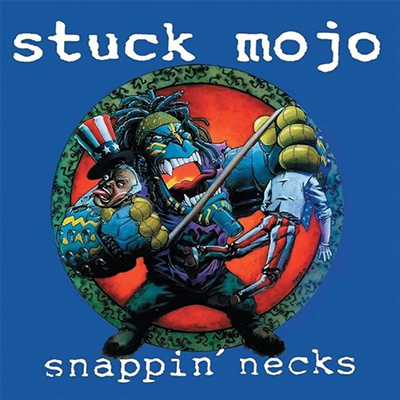 Stuck Mojo - Snappin' Necks LP