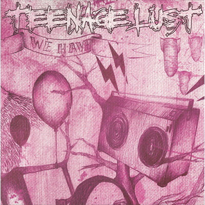 Teenage Lust - We Have 7"
