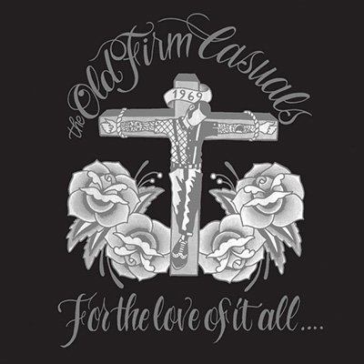 The Old Firm Casuals ‎– For the Love of it All LP