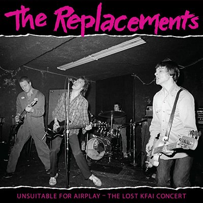 The Replacements - Unsuitable For Airplay LP