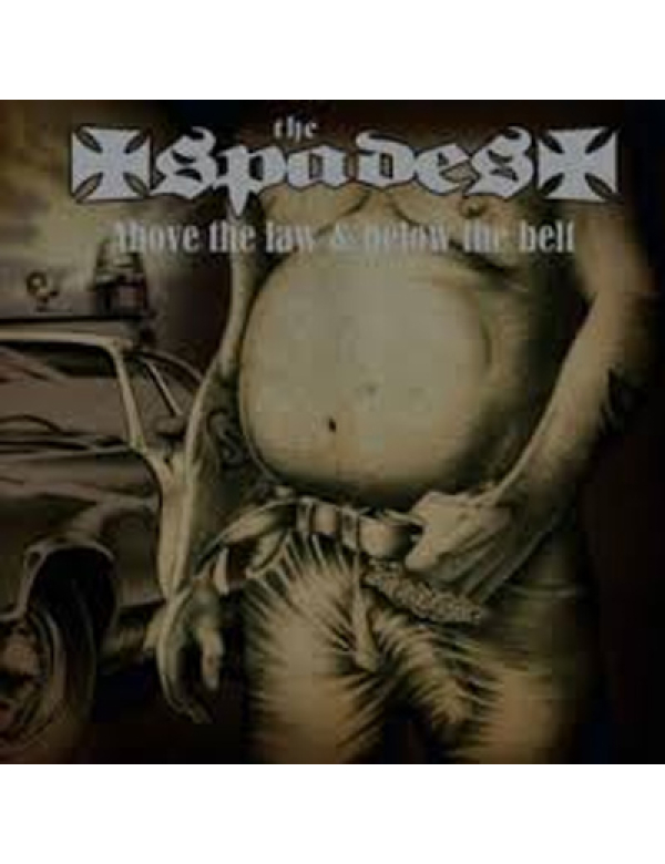 The Spades – Above The Law, Below The Belt LP