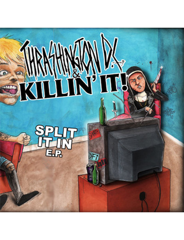 Thrashington DC/ Killin It - Split It In 7"