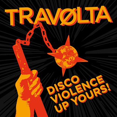 Travolta - Disco Violence Up Yours! LP