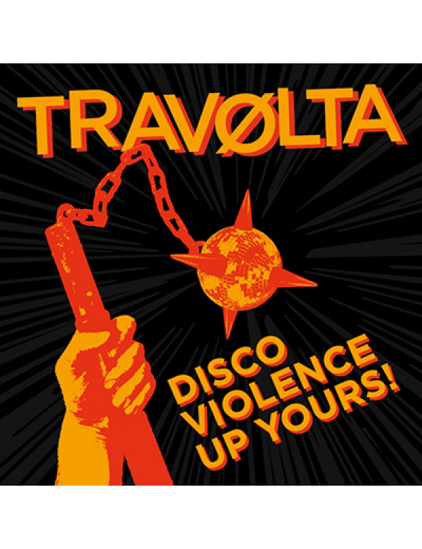 Travolta - Disco Violence Up Yours! LP