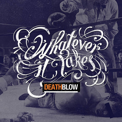 Whatever It Takes - Deathblow LP
