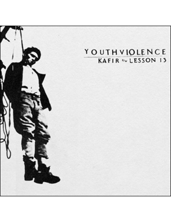 Youth Violence - Kafir b/w Lesson 13 7"